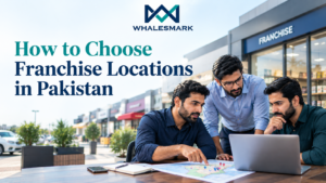 How to Choose Franchise Locations in Pakistan